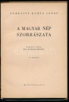Andrássy Kurta János: A magyar nép szobrászata. Dr. Kádár Zoltán előszavával. (Bp., é.n.), Misztótfa...