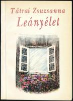 Tátrai Zsuzsanna: Leányélet Bp., 1994. Crea Print Kiadói papírkötés.