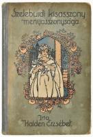 Halden Erzsébet: Szeleburdi kisasszony menyasszonysága. Ford.: Szabóné Nogáll Janka. Bp., 1920, Uránia. Egészoldalas illusztrációkkal. Kiadói félvászon-kötés, kissé viseltes, foltos borítóval, belül nagyrészt jó állapotban.