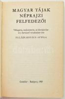 Magyar tájak néprajzi felfedezői. Vál., szerk., az életrajzokat és a bevezető tanulmányt írt: Paládi...