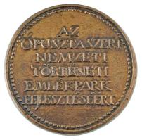 DN "Az Ópusztaszeri Nemzeti Történeti Emlékpark fejlesztéséért" bronz emlékérem (51mm) T:A...