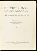 Felvidékünk-honvédségünk. (Trianontól-Kassáig). Történelmi eseménysorozat képekkel. Rátz Jenő elősza...