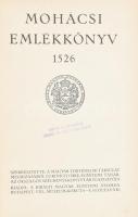 Mohácsi emlékkönyv 1526. Szerk.: Lukinich Imre. Bp., [1926], Kir. M. Egyetemi Nyomda, 367+(1) p. + 3 t. Gazdag szövegközi és egészoldalas képanyaggal illusztrálva. Kiadói aranyozott egészbőr-kötés, minimálisan sérült gerinccel.