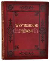 1892 Katalog der Westinghouse-Bremse Hannover, 1892. Schmorl & von Seefeld. 86 p + 26 t. részben kihajtható táblák. Vasúti alkatrészek, fémberendezéseket bemutató képes katalógus. Aranyozott egészvászon kötésben /  Illustrated catalog showing railway parts and metal equipment. Gilded full cloth binding