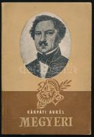 Kárpáti Aurél: Megyeri. Bp., 1956. Művelt nép. Kiadói papírkötésben. 101p. Dedikált!