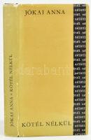 Jókai Anna: Kötél nélkül. Bp., 1969. Szépirodalmi. Egészvászon kötésbe, papír védőborítóval DEDIKÁLT...