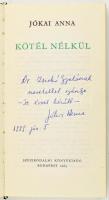 Jókai Anna: Kötél nélkül. Bp., 1969. Szépirodalmi. Egészvászon kötésbe, papír védőborítóval DEDIKÁLT...