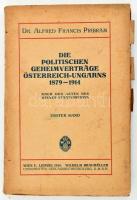 Alfred Francis Pribram. Die politischen geheimverträge Österreich-Ungarns, 1879-1914, nach den akten des Wiener Staatsarchivs. Wien, Leipzig, 1920. Braumüller. 1. Band. 327p. Kiadói papírkötésben. HUNGARIKA