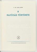 Van Loon, [Hendrik Willem]: A hajózás története. Ford.: Szerb Antal. Bp., [1941], Stílus, 285+(3) p. Kiadói félvászon-kötés, kissé sérült fűzéssel.