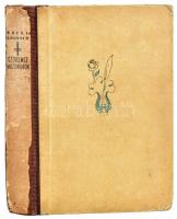 Szili Leontin: Szerelmes muzsikusok. (DEDIKÁLT). (Bp., 1944), Fővárosi Könyvkiadó, 285+(3) p.+ 16 t....
