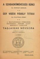 Barcsay Adorján: A szabadkőművesség bűnei. - Palatinus József: Egy vidéki páholy titka. - A Magyarországi Symbolikus Nagypáholy védelme alatt működött páholyok tagjainak névsora. Előszóval ellátta: Wolff Károly. I. rész. [I. köt.] Bp., 1921, Egyesült Keresztény Nemzeti Liga (Kertész József-ny.), VIII+248 p.+ 2 (kétoldalas) t. Második kiadás. Kiadói papírkötés, helyenként kissé foltos, sérült lapokkal, javított borítóval, a címlapon ceruzás névbejegyzéssel (Salzmann).