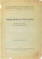 Frühe Burgen und Städte - Beiträge zur Burgen- und Stadtkernforschung Beiträge zur Burgen- und Stadtkernforschung. Berlin, 1954. Akademie. 223p. + XXVI. p. Kiadói papírkötésben gerincen kis sérüléssel .