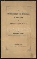 Schuller, Johann Karl: Die Verhandlungen von Mühlbach im Jahre 1551 und Martinnuzzi's Ende.(A szászsebesi tárgyalások 1551-ben és Martinnuzzi vége) Hermannstadt (Nagyszeben) 1862. Th Steinhaussen, 74p. Kiadói papírborítóval.