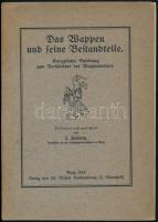 Hubeny, L(orenz):Das Wappen und seine Bestandteile. Kurzgefasste Anleitung zum Verständnis des Wappenwesens. Graz, 1919. 32p + 10 t. kiadói papírborítóval. (Címer és korona elmélet) Hungarika