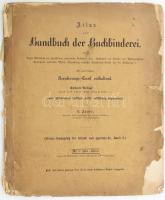 cca 1880 Atlas zum Handbuch der Buchbinderei XI t. könyvkötészettel kapcsolatos rajzos táblákat tartalmazó atlasz, sérült papírkötésben