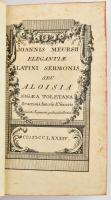 Meursii, Joannis, Elegantiae Latini sermonis seu Aloisia sigaea Toletana de Arcanis Amoris & Ven...