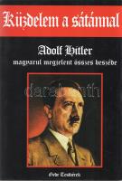Hitler, Adolf: Küzdelem a sátánnal. Adolf Hitler magyarul megjelent összes beszéde. (Szerkesztette: Gede Tibor.) Budapest, 2001. Gede Testvérek Bt. 1 t. (Hitler színes portréja) + 591 + [9] p. Tartalma: Ungvári Gyula: Hitler Adolf történelmi jelentősége -- A birodalmi kormány kiáltványa a német néphez 1933. március 1-én -- Hindenburg birodalmi elnök beszéde a birodalmi gyűlés megnyitásakor, 1933. március 21-én -- Hitler Adolf a német nép vezérének beszédei: A birodalmi gyűlés megnyitásakor 1933. március 21-én -- A birodalmi gyűlésen, 1933. március 23-án -- A német mezőgazdaság vezetői előtt, 1933. április 5-én -- A nemzeti munka ünnepén, 1933. május 1-én -- A német munkafront kongresszusán, 1933. május 10-én -- A birodalmi gyűlésen, 1933. május 17-én -- A birodalmi helytartók előtt, 1933. július 6-án -- A birodalmi gyűlésen, 1936. március 7-én -- A danzigi beszéde, 1939. szeptember 19-én -- A birodalmi gyűlésen, 1939. október 6-án -- Az Öreg Harcosok emlékünnepén, 1939. november 8-án -- A berlini sportcsarnokban, 1940. január 30-án -- A Német Nemzetiszocialista Párt 20 éves alapítási évfordulója alkalmával Münchenben, 1940. február 24-én -- A birodalmi gyűlésen, 1940. július 19. -- A nemzetiszocializmus győzelmének 8. évfordulója alkalmából a berlini Sportpalotában, 1941. január 30-án -- A párt megalakulásának 21. évfordulója alkalmából, 1941. február 24-én -- A birodalmi gyűlésen, 1941. május 4-én -- A Führer kiáltványa a német néphez, 1941. július 22-én -- A német télisegélymozgalom megnyitása alkalmából a berlini Sportpalotában, 1941. október 3-án -- Franklin D. Roosevelt háborús felelősségéről, a birodalmi gyűlésen 1941. december 11-én -- A berlini Sportpalotában, 1942. április 26-án -- A téli segély gyűjtés megindítása alkalmából a berlini Sportpalotában, 1942. szeptember hó 30-án -- Az elesett hősök napjának emlékünnepén Berlinben, 1943. március 21-én -- Rádióbeszéd az olasz Badoglio-kormány kapitulációjáról, 1943. szeptember 10-én -- A régi harcos bajtárs előtt Münchenben a mozgalom fővárosában, 1943. november 8-án -- A német néphez szóló felhívása és a véderőhöz intézett hadparancsa, 1944. január 1-én -- Rádióbeszéd a hatalom átvételének 11. évfordulóján, 1944. január 30-án -- Függelék: ,,Európa az európaiaké'' nyilatkozat a világhelyzetről a francia hadjárat alatt -- Friedrich Stieve: Amiről a világ hallani sem akart -- A véderő főparancsnokságának jelentései a birodalmi kormányhoz a Németország elleni szovjetorosz felvonulásról. Fűzve, színes, Hitler portréjával illusztrált kiadói borítóban. Hibátlan, szép példány.