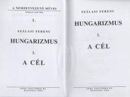 Szálasi Ferenc: Hungarizmus 1. A cél. (Alapvető világnézeti tanulmányok és beszédek. - A nemzetvezet...