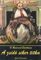 F. Roderich Stoltheim: A zsidó siker titka. (Fordította: Tudós-Takács János.) Budapest, 2004. Gede Testvérek Bt. 297 + [7] p. Fűzve, színes, illusztrált kiadói borítóban, szép példány.