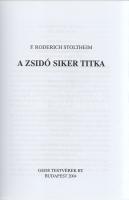 F. Roderich Stoltheim: A zsidó siker titka. (Fordította: Tudós-Takács János.) Budapest, 2004. Gede T...