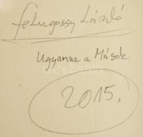 feLugossy László (1947-): Ugyanaz a Mások, 2015. Olaj, vászon, jelzett a hátoldalán. 100x50 cm. Prov...