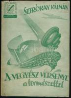 Sztrókay Kálmán: A vegyész verseny a természettel. Bp.,[1944.],Országos Közművelődési Szövetség (Országos Közművelődési Tanács. Kiadói félvászon-kötés, kiadói papír védőborítóban.