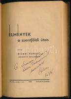 Bilkei Ferenc: Élmények a szentföldi úton. A szerző, Bilkei Ferenc (1872-1955) által DEDIKÁLT példány! Székesfehérvár, 1938, (Vörösmarty-ny.), 200 p. Fekete-fehér szövegközti képanyaggal illusztrált. Átkötött egészvászon-kötés.