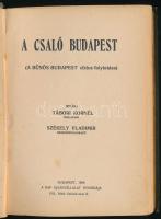 Tábori Kornél - Székely Vladimir: A csaló Budapest. (A bűnös Budapest ciklus folytatása.) Bp., 1908,...