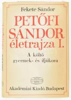 Fekete Sándor: Petőfi Sándor életrajza I. A költő gyermek- és ifjúkora. Bp., 1973, Akadémiai Kiadó. Kiadói egészvászon-kötés, kiadói papír védőborítóban.