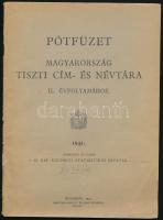 1942 Pótfüzet Magyarország tiszti cím- és névtára IL. évfolyamához. Szerk. és kiadja: M. Kir. Központi Statisztikai Hivatal. Bp., 1942, M. Kir. Állami Nyomda, 62 p. Kiadói papírkötés, szakadt borítóval,a füzet részben elvált a borítótól.