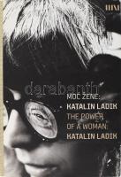 Moc Zene: Katalin Ladik. Retrospektiva 1962-2010. The power of a woman: Katalin Ladik. Retrospective 1962-2010. Novi Sad [Újvidék],2010.,Muzej Savremene Umestonsti Vojvodine/Museum of Contemporary Art of Vojvodina. Szerb és angol nyelven. Gazdag képanyaggal illusztrált. Kiadói félvászon-kötés.