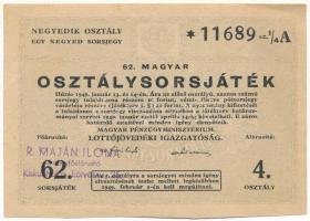 1949. "62. Magyar Osztálysorsjáték" negyedik osztály 1/4 sorsjegye, bélyegzéssel, vízjeles papíron T:AU,XF kis szakadás, sarokhajlások, tűlyuk