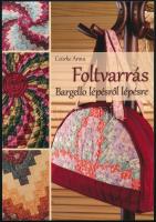 Csürke Anna: Foltvarrás. Bargello lépésről lépésre. Bp., 2014, Cser Kiadó. Gazdag képanyaggal illusztrálva. Kiadói papírkötés.