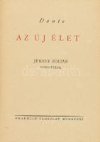 Dante Alighieri: Az új élet. La vita nuova. Kétnyelvű remekművek I. Jékely Zoltán fordítása. A bevezetés Fülep Lajos műve. Bp., é.n., Franklin. 145+3 p. Magyar és olasz nyelven. Kiadói egészbőr kötés, kissé kopott borítóval. A borító belső oldalán "A rombadőlt és újjászületett Franklin Társulat Kiadványa 131. sz." címkével.