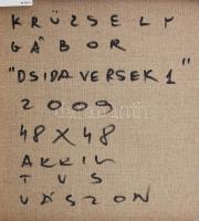 Krüzsely Gábor (1972-): Dsida versek 1. Akril, tus, vászon. jelezve jobbra lent. Hátoldalán autográf...