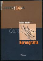 Lábán Rudolf: Koreográfia. Tánctörténet 3. Bp., 2008, L&#039;Harmattan. Kiadói papírkötés, kisebb lapszéli foltokkal.