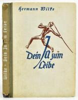 Wilke, Hermann: Dein ,,Ja" zum Leibe. Sinn und Gestaltung deutscher Leibeszucht. Berlin, 1939, ...