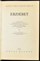 Gróf Corti Egon Cäsar: Erzsébet. A királyné hátrahagyott iratai, leányának naplója és egyéb eddig is...