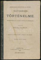 Makláry Pap Miklós: Magyarország történelme. Középiskolák alsóbb osztályai számára. Gymnasiumi Könyvtár VI köt. Sárospatak, 1897,"Irodalmi Kör",(Steinfeld Jenő-ny.), 124+8 p. Kiadói félvászon-kötés, kopott, foltos borítóval.