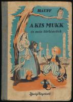 Hauff: A kis Mukk és más történetek. Ford.: Kosáryné Réz Lola. Máday Gréte rajzaival. Bp., 1951, Ifjúsági Kiadó. Kiadói kopott, foltos félvászon-kötés.