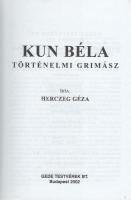 Herczeg Géza: Kun Béla: történelmi grimász. Budapest, 2002. Gede Testvérek Bt. 200 + [8] p. A mű 192...
