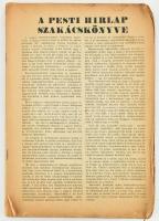 A Pesti Hírlap szakácskönyve. Bp., 1933, Légrády, 3-114 p. Fekete-fehér képekkel illusztrálva. Tűzött papírkötés, hiányzó borítóval, néhány kissé sérült lappal.