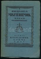 Balázs Béla: Misztériumok. Három egyfelvonásos. Gyoma, 1918, Kner Izidor, 107+5 p. Második kiadás. A borító Kozma Lajos (1884-1948) grafikus, építész munkája. Benne "A kékszakállú herceg vára" c. darabjával is, amit Bartók Béla megzenésített. Kiadói papírkötés, a borító szélen apró szakadásokkal, az elülső borító alsó sarkán gyűrődéssel.
