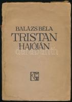 Balázs Béla: Tristan hajóján. Gyoma, 1916, Kner Izidor, 78+2 p. Első kiadás! Kiadói papírkötés, sérült, foltos borítóval és gerinccel.