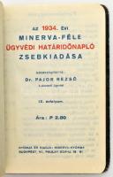 1934 Minerva ügyvédi zsebnapló. Az 1934. évi Minerva-féle ügyvédi határidőnapló zsebkiadása. Szerk.: Dr. Pajor Rezső. IX. évf. Bp., Minerva-ny. 2 db melléklettel. Egészvászon-kötésben, kissé kopott borítóval, kitöltetlen.