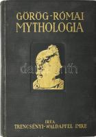 Trencsényi-Waldapfel Imre: Görög-római mythologia. A klasszikus ókor istenei és hősmondái. Képmellékletekkel és szövegrajzokkal. Bp., 1936, Győző Andor. Kiadói dombornyomott, aranyozott egészvászon kötés.