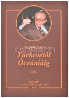 Balogh János: Túrkevétől Óceániáig. Bp., 2003. Nemzet Lap- és Könyvkiadó Kft. Kiadói kartonált papírkötés.