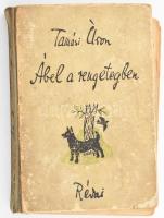 Tamási Áron: Ábel a rengetegben. Bp., 1943, Révai. Egészoldalas illusztrációkkal. Kiadói félvászon-kötésben, rossz, széteső állapotban.   A szerző, Tamási Áron (1897-1966) író által DEDIKÁLT példány. "Bella Andor kedves barátomnak, sok és emlékezetes együttlétünkre gondolva, 1944 VI. 2." Alatta az ajándékozott személy által tovább ajándékozási sorokkal, 1952. május 31.