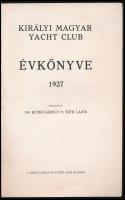 Dr. Klöss Károly - Tóth Lajos (szerk.): Királyi Magyar Yacht Club évkönyve 1927. Bp., Királyi Magyar Yaht Club. Kiadói papírkötés, gerinc sérült, kopottas állapotban.
