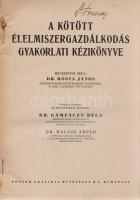 Gámenczy Béla (összeáll.) - Halász Árpád (összeáll.):
A kötött élelmiszergazdálkodás gyakorlati kéz...